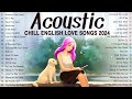 Best Acoustic Love Songs 2024 Cover 🍁 Chill English Songs Music Playlist 2024 🍁 New Songs Cover