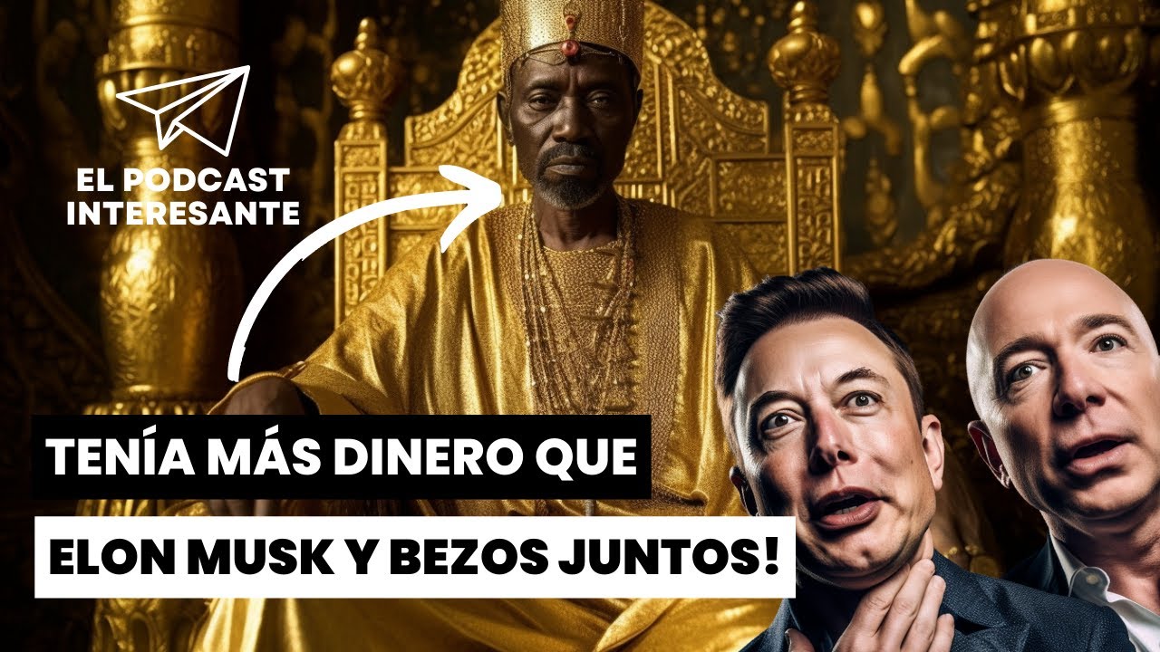 Mansa Musa: El hombre MÁS RICO de la historia!