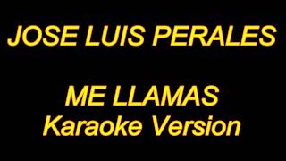 Jose Luis Perales - Me Llamas (Karaoke Lyrics) NUEVO!!