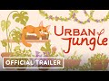 Urban Jungle Steam Key Global Trailer