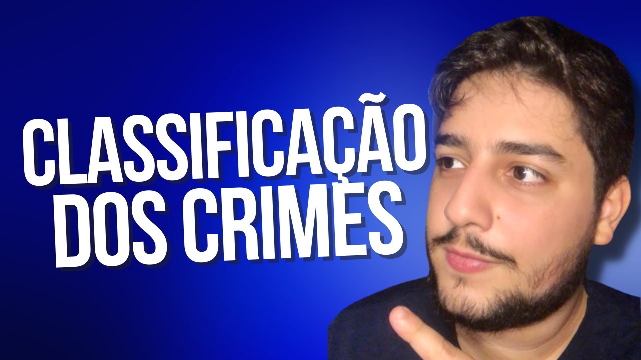 CLASSIFICAÇÃO DOS CRIMES | Guia Completo | Direito Penal