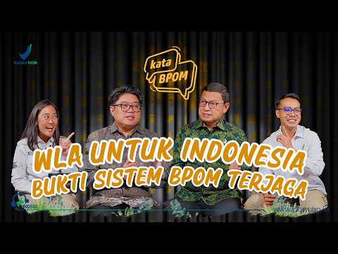 Podcast KataBPOM Ep. 23: WLA UNTUK INDONESIA, BUKTI SISTEM BPOM TERJAGA