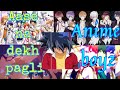 Anime Boys Hindi Amv Song Aase Na Dekh Pagli Amv Anime Hindi Amv Video Anime Boys Hindi Amv