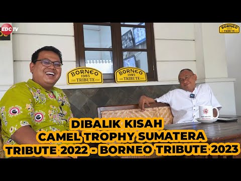 HAH?⁉️ KISAH SEREM⁉️PERGI HAJI⁉️ CAMEL TROPHY SUMATERA TRIBUTE 2022 - BORNEO TRIBUTE 2023 | EDC TV