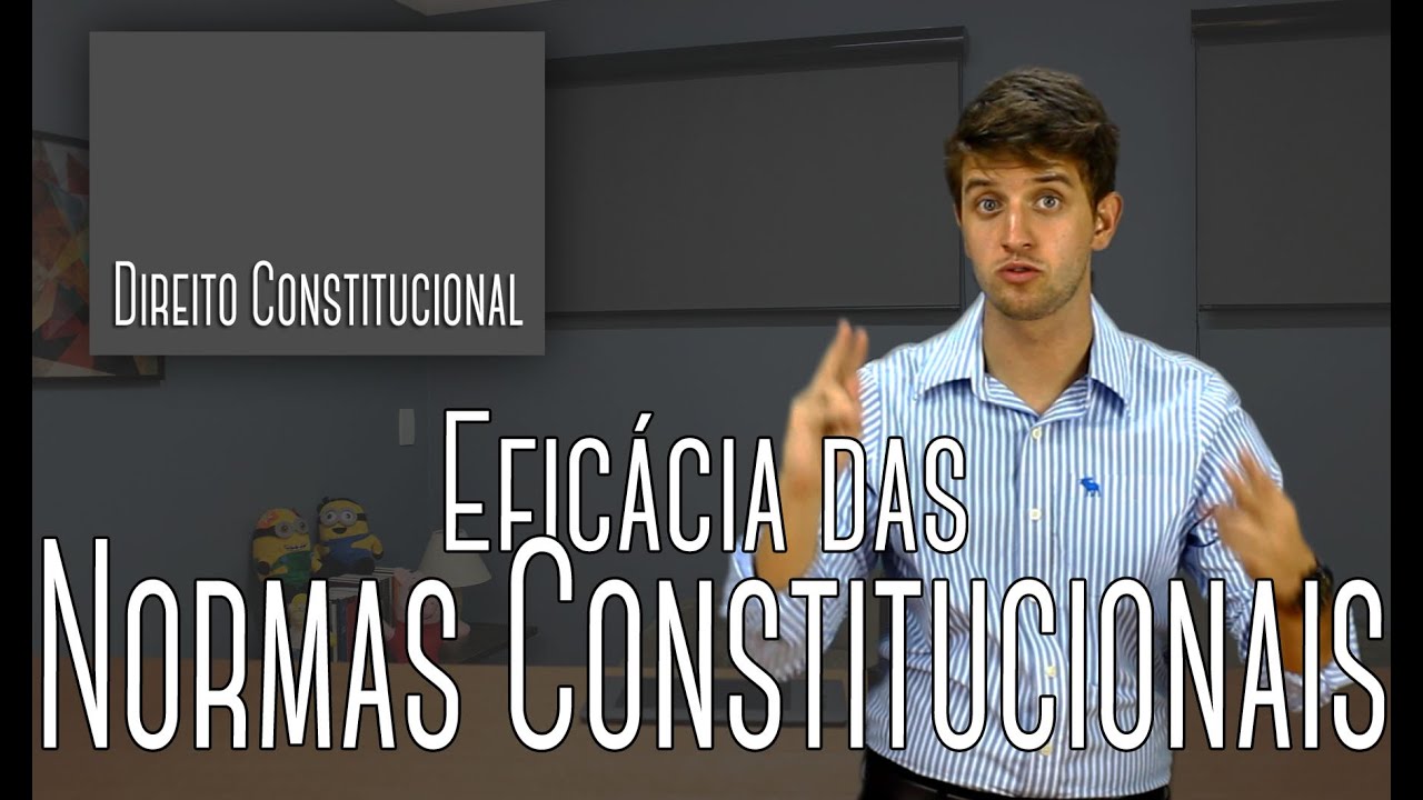 Direito Constitucional #01 - Eficácia das Normas Constitucionais