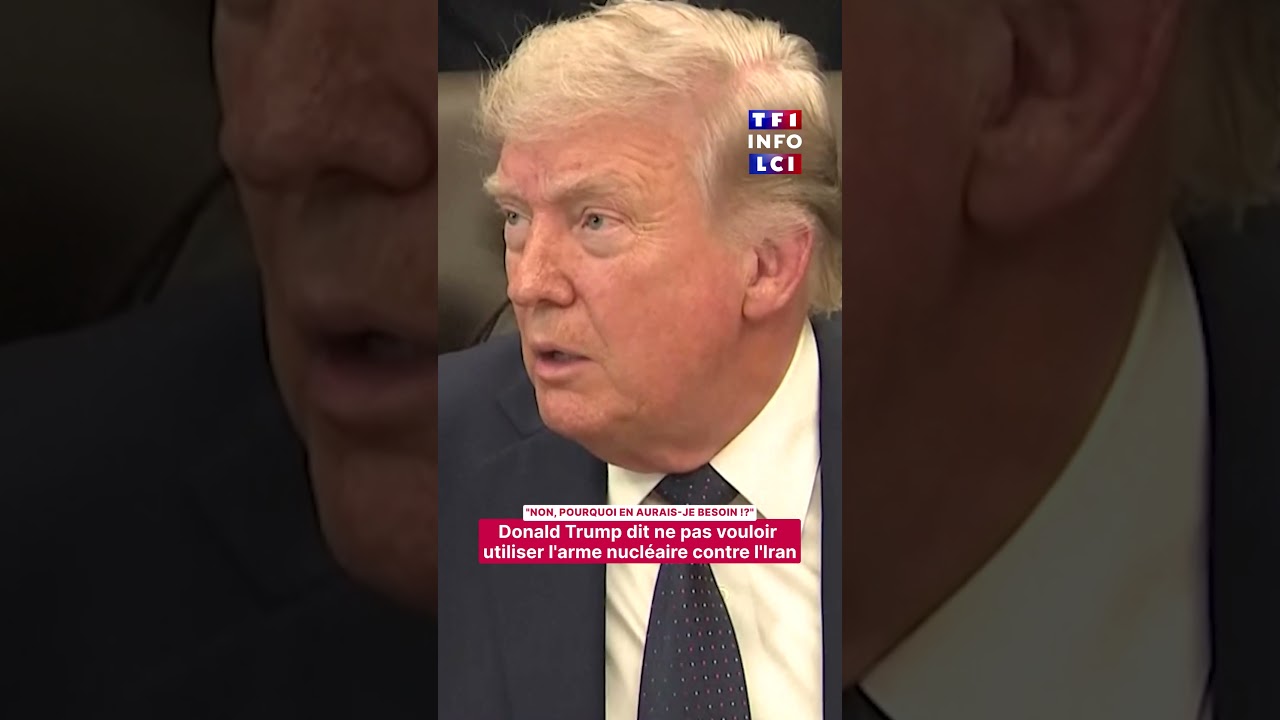 🔴 Donald Trump says he has no intention of using nuclear weapons against Iran | LCI