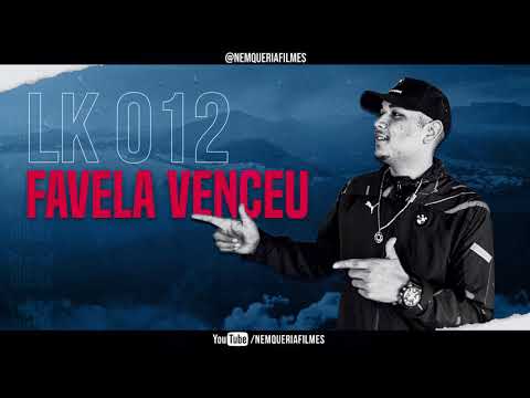 Mc LK 012 - Favela Venceu [Prod. DJ Tripa]