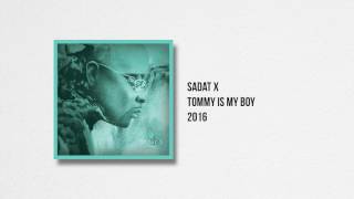 Sadat X - Tommy Is My Boy