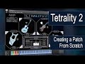 Video 3: AUDIOFIER - Creating a Patch from Scratch with Tetrality 2