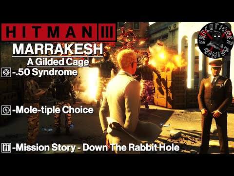 Hitman 3: Marrakesh - A Gilded Cage - .50 Syndrome, Mission Story - Down The Rabbit Hole