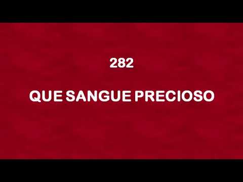 Harpa Cristã 282 - Que Sangue Precioso