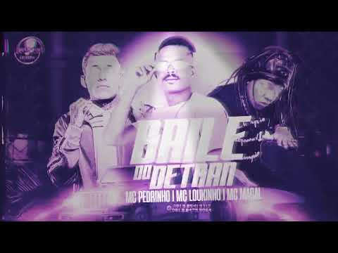 MC LOUKINHO, MC MAGAL, MC PEDRINHO - BAILE DO DETRAN