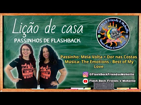 LIÇÃO DE CASA –Passinho de Flash Back:Meia Volta+Dor nas Costas–Música:The Emotions-Best of My Love