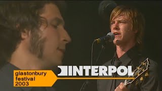 Interpol - NYC Live at Glastonbury 2003 HD