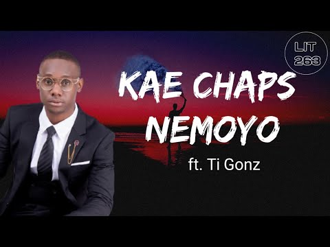 Kae Chaps ft Ti Gonzi - Nemoyo (Lyrics)