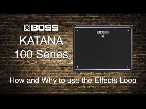 Boss Katana-100 - How and Why to use the Effects Loop