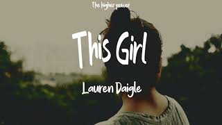 Lauren Daigle - This Girl (Lyrics)