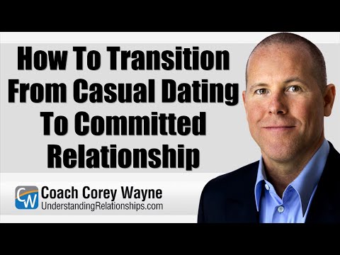How To Transition From Casual Dating To Committed Relationship