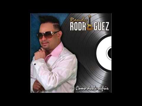 Como Duele Sufrir Randy Rodriguez