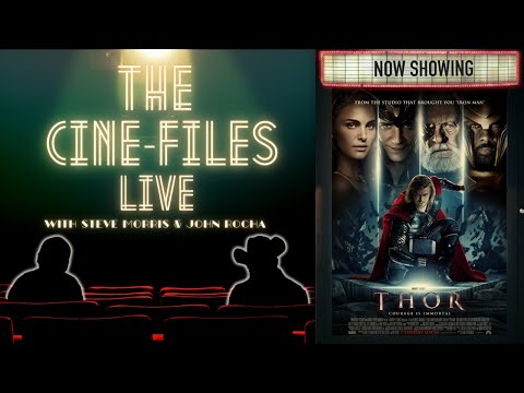 MARVEL'S THOR Discussion and Analysis- The Cine-Files Live with John Rocha and Steve Morris