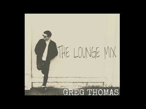 Trip Hop Mix - The Lounge Mix #8 by Greg Thomas