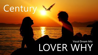 Century - Lover Why (Vocal Dream Mix)
