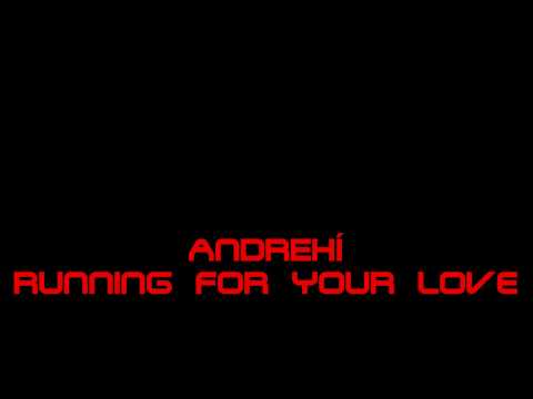 Dj Andrehi(andrews)  Running  for your love