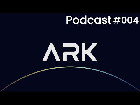 Official ARK Podcast 004 | 11/04 /22