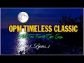 TIMELESS CLASSIC OPM Lyrics RELAXING BEAUTIFUL LOVE SONGS 70s 80s 90s PLAYLIST