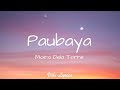 Paubaya - Moira Dela Torre (Lyrics)
