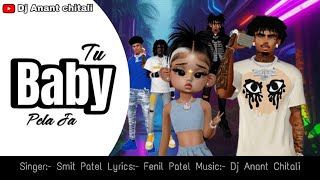Download lagu Tu Baby Pela Ja Ja Ja | Dj Anant chitali | Smit Patel | Fenil Patel mp3 Download lagu Tu Baby Pela Ja Ja Ja | Dj Anant chitali | Smit Patel | Fenil Patel mp3