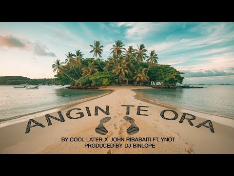 Angin Te Ora (Maiana) by Cool Later & John Ribabaiti ft. Ynot