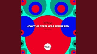 How the Steel Was Tempered (Original Mix)