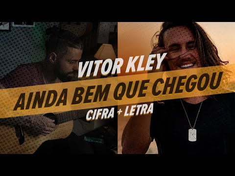Ainda Bem Que Chegou - Vitor Kley