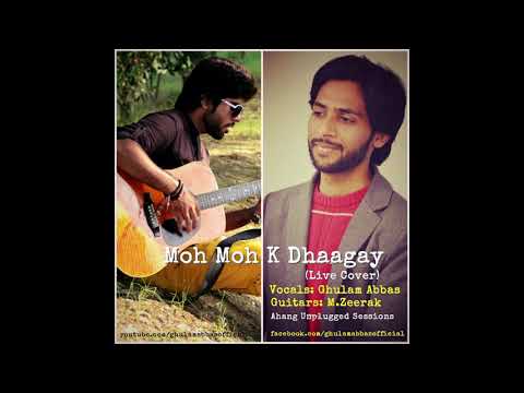 Moh Moh K Dhaagay (Cover) | Ghulam Abbas | M.Zeerak | Ahang Unplugged Sessions