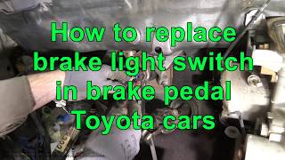 How to replace Brake Light Switch in brake pedal Toyota cars