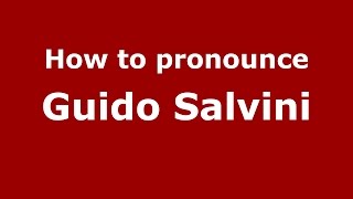 How to pronounce Guido Salvini