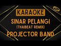 Projector Band - Sinar Pelangi (Thaibeat) [Karaoke]