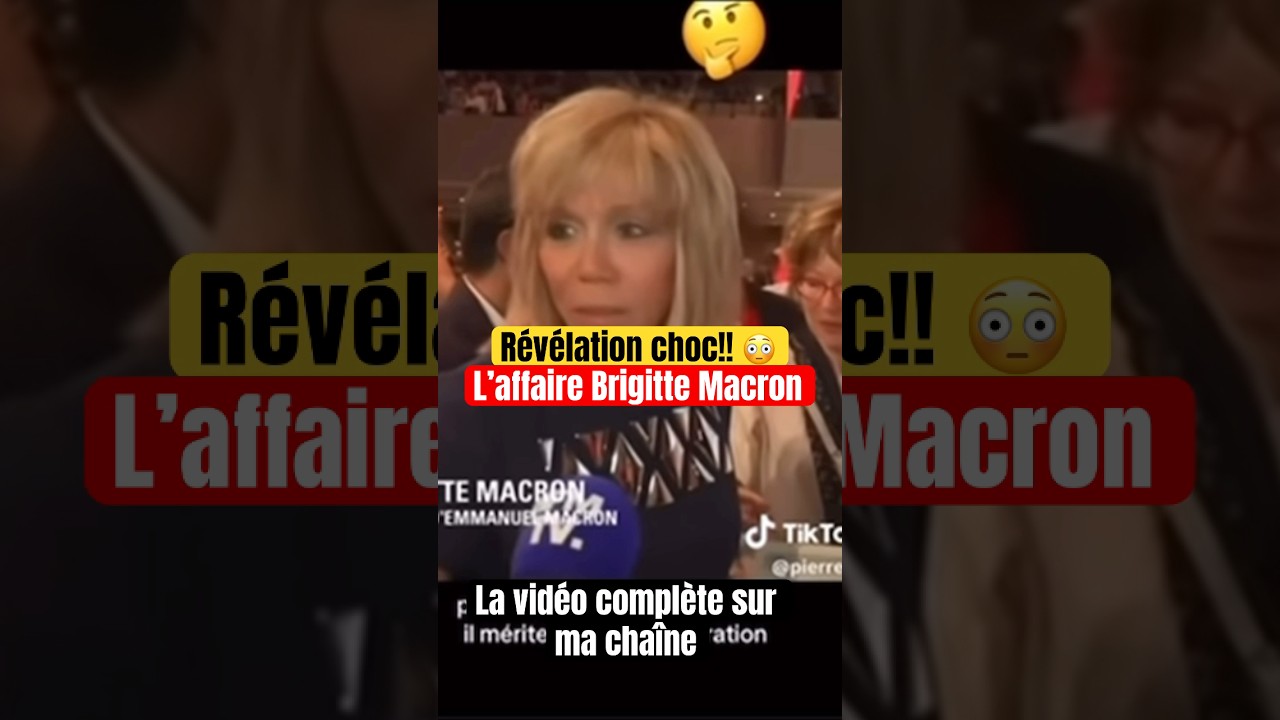 L’affaire Brigitte Macron : révélation choc 😮