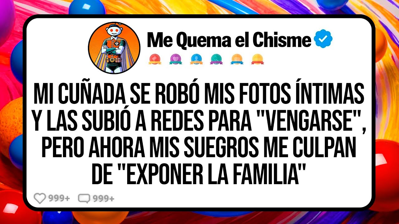 Mi Cuñada Se Robó Mis Fotos Íntimas y las Subió a Redes para "Vengarse", Pero Ahora Mis Suegros...