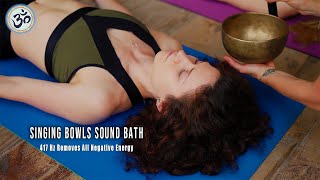 Singing Bowls Sound Bath, 417 Hz Removes All Negative Energy, Purity Sound Bath, Healing Music
