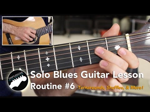 Solo Blues Guitar Lesson, Routine #6  - Licks, Shuffles and Turnarounds