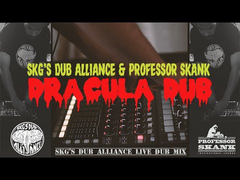 SKG'S Dub Alliance & Professor Skank - Dracula Dub (SKG'S Live Dub mix)