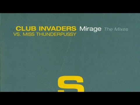 Club Invaders vs Miss Thunderpussy  -  Mirage (Pulsedriver Mix)