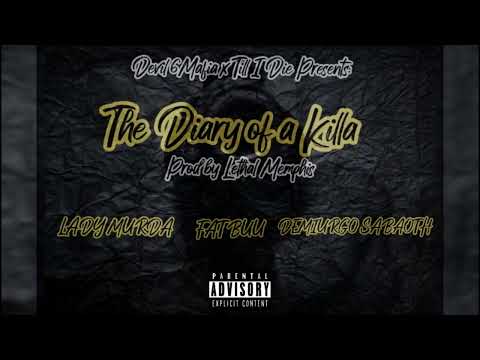 Fatbuu × Lady murda × Demiurgo sabaoth- The diary of a Killa (Prod.Lethal memphis)