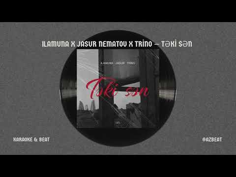 Ilamuna x Jasur Nematov x Trino — Təki Sən (Karaoke, Beat)
