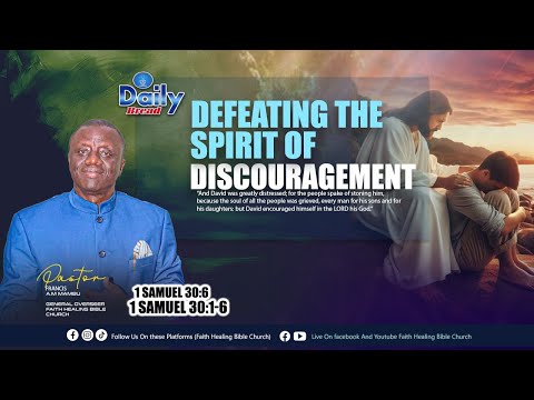 II Daily Bread || DEFEATING THE SPIRIT OF DISCOURAGEMENT II Pst. Francis A.M. Mambu || (1/17/2026)