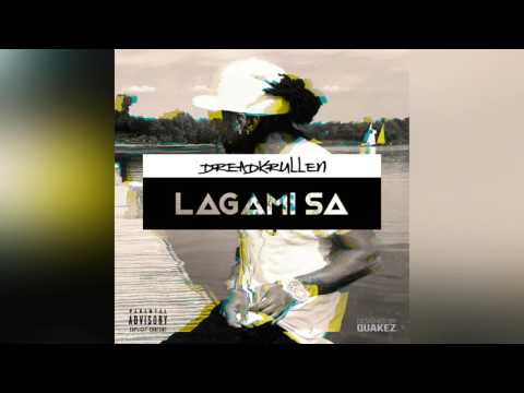 DreadKrullen - Lagami Sa (Audio)