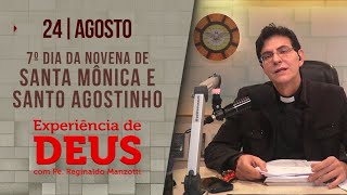 Experiência de Deus | 24/08/23 | 7º NOVENA DE SANTA MÔNICA E SANTO AGOSTINHO| @PadreManzottiOficial​