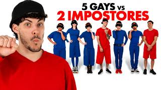 5 GAYS VS 2 IMPOSTORES